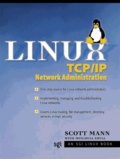 Scott Mann - Linux Tcp/Ip Network Administration.