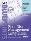 David Deeths et John-S Howard - Boot Disk Management. A Guide For The Solaris Operating Environment.