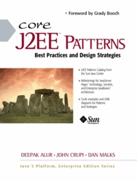 Dan Malks et John Crupi - Core J2ee Patterns. Best Practices And Design Strategies.
