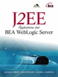 Sandra-L Emerson et Michael Girdley - J2ee Applications And Bea Weblogic Server.