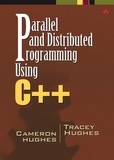 Cameron Hughes et Tracy Hughes - Parallel and Distributed Programming Using C++.