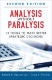 Analysis without Paralysis - 12 Tools to Make Better Strategic Decisions.