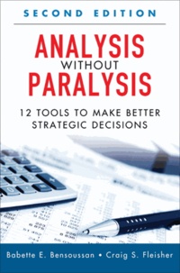Analysis without Paralysis - 12 Tools to Make Better Strategic Decisions.