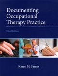 Karen M. Sames - Documenting Occupational Therapy Practice.