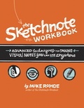 Mike Rohde - The Sketchnote Workbook - Advanced Techniques for Taking Visual Notes You Can Use Anywhere.