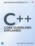 Rainer Grimm - C++ Core Guidelines Explained - Best Practices for Modern C++.