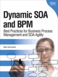Dynamic SOA and BPM - Best Practices for Business Process Management and SOA Agility.