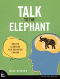 Julie Dirksen - Talk to the Elephant - Design Learning for Behavior Change.