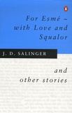 Jerome David Salinger - For Esmé - With Love and Squalor.