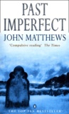John Matthews - Past Imperfect.