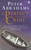 Peter Abrahams - A Perfect Crime.