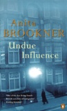 Anita Brookner - Undue Influence.