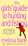 Melissa Bank - The Girl'S Guide To Hunting And Fishing.
