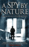 Charles Cumming - A Spy by Nature.