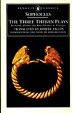  Sophocle - The Three Theban Plays. - Antigone, Oedipus the King, Oedipus at Colonus.
