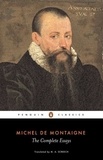 Michel de Montaigne - The Complete Essays : Michel de Montaigne.