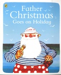 Raymond Briggs - Father Christmas Goes on Holiday.