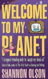 Shannon Olson - Welcome To My Planet. Where English Is Sometimes Spoken.
