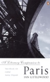 Ian Littlewood - A Literary Companion To Paris.