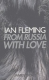 Ian Fleming - From Russia with love.