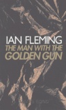 Ian Fleming - The man with the golden gun.