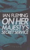 Ian Fleming - On Her Majesty'S Secret Service.