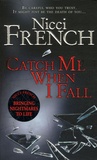 Nicci French - Catch Me When I Fall.