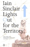 Iain Sinclair - Lights out for the territory.