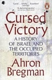 Ahron Bregman - Cursed Victory - A History of Israel and the Occupied Territories.