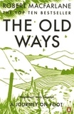 Robert Macfarlane - The Old Ways - A Journey On Foot.