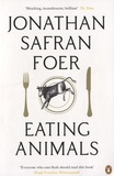 Jonathan Safran Foer - Eating Animals.