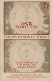 David Wootton - The Invention of Science - A New History of the Scientific Revolution.