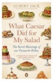 What Caesar Did For My Salad - The Secret Meanings of Our Favourite Dishes.