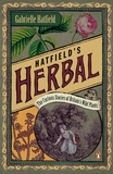 Gabrielle Hatfield - Hatfield's Herbal - The Curious Stories of Britain's Wild Plants.