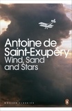 Antoine de Saint-Exupéry - Wind, Sand And Stars.