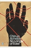 Chinua Achebe - No Longer at Ease.