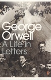 George Orwell - George Orwell - A Life in Letters.