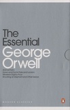 George Orwell - The Essential George Orwell - Animal Farm ; Down and Out in Paris and London ; Nineteen Eighty-Four ; Shooting an Elephant and Other Essays.