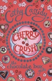 Cathy Cassidy - Cherry Crush - The Chocolate Box Girls.