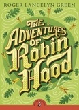 Roger Lancelyn Green - The Adventures of Robin Hood.