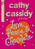 Cathy Cassidy - Love and Peace and Chocolate.