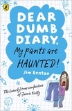 Jim Benton - Dear Dumb Diary: My Pants are Haunted.