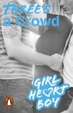 Ali Cronin - Girl Heart Boy: Three's a Crowd (Book 3).