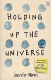 Jennifer Niven - Holding Up the Universe.