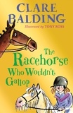 Clare Balding et Tony Ross - The Racehorse Who Wouldn't Gallop.