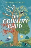 Alison Uttley et C. Tunnicliffe - The Country Child.