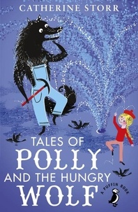 Catherine Storr - Tales of Polly and the Hungry Wolf.