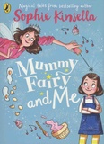 Sophie Kinsella - Mummy Fairy and Me.