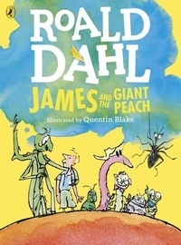 Roald Dahl et Quentin Blake - James and the Giant Peach (Colour Edition).