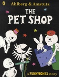 Allan Ahlberg et André Amstutz - Funnybones  : The Pet Shop.